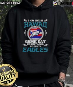 Philadelphia Eagles hoodie with 'I may live in Hawaii, but my heart belongs to the Eagles' design, perfect for game day.