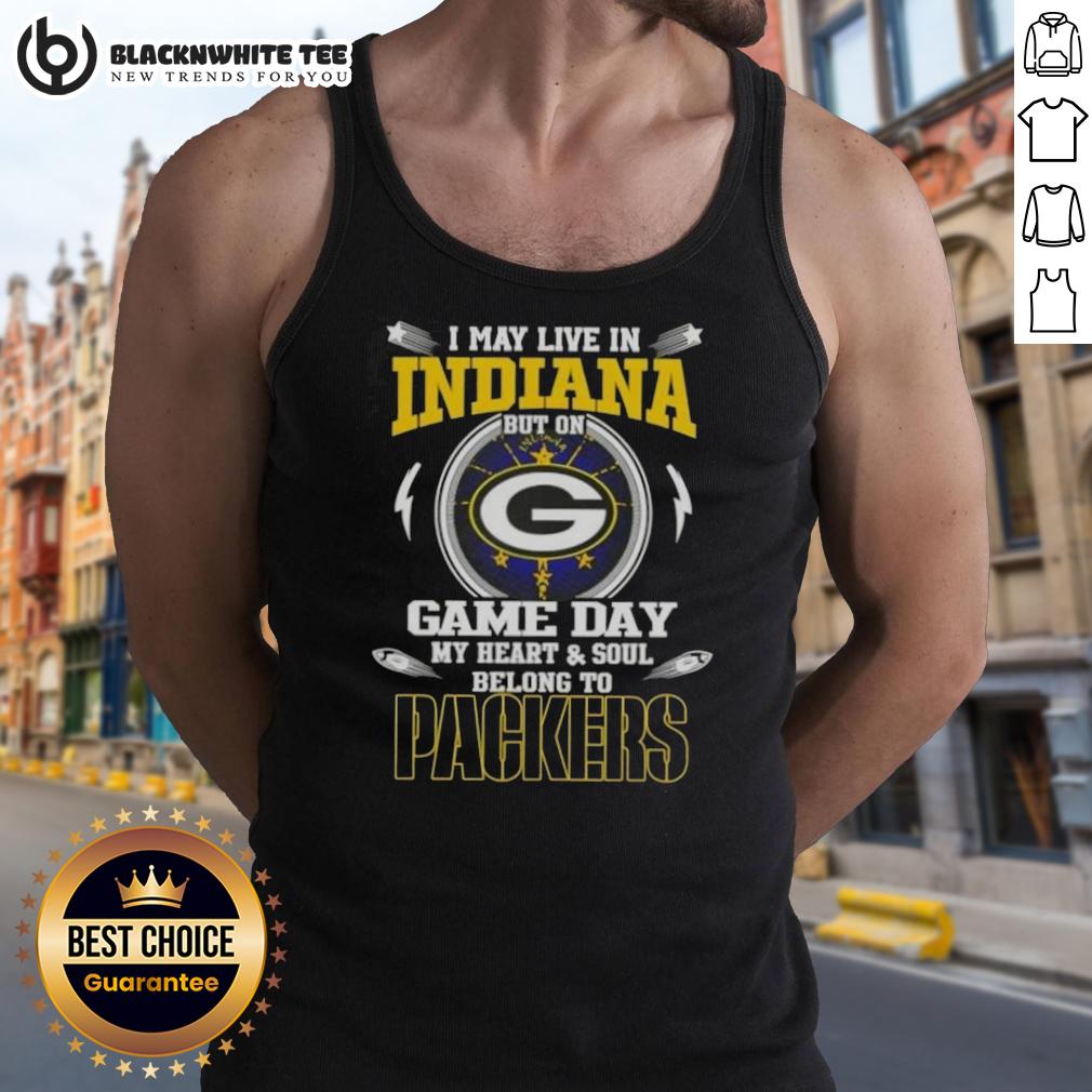 Awesome I May Live In Indiana But On Game Day My Heart And Soul Belongs To Green Bay Packers Tank Top Green Bay Packers tank top with 'I may live in Indiana, but my heart belongs to the Packers' slogan on display.