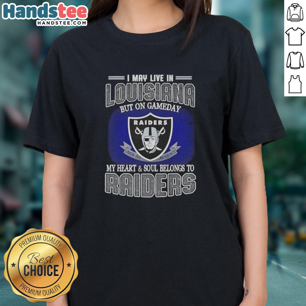awesome-i-may-live-in-louisiana-but-on-gameday-my-heart-and-soul-belongs-to-raiders-ladies-tee Awesome I May Live In Louisiana But On Gameday My Heart And Soul Belongs To Raiders T-Shirt - Image 3