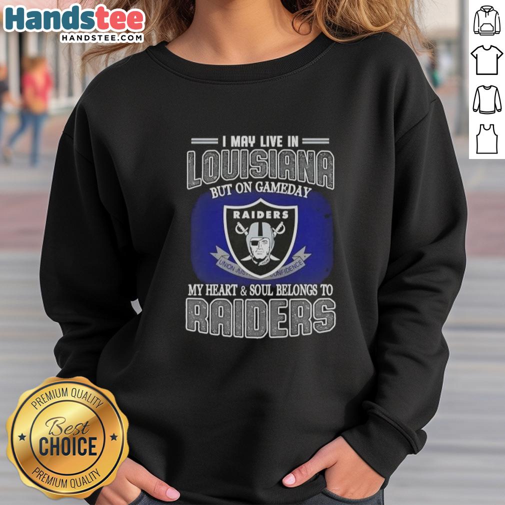 awesome-i-may-live-in-louisiana-but-on-gameday-my-heart-and-soul-belongs-to-raiders-sweatshirt Awesome I May Live In Louisiana But On Gameday My Heart And Soul Belongs To Raiders T-Shirt - Image 5