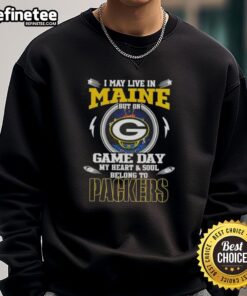 Green Bay Packers sweatshirt with 'I may live in Maine but my heart belongs to Packers' design on display.