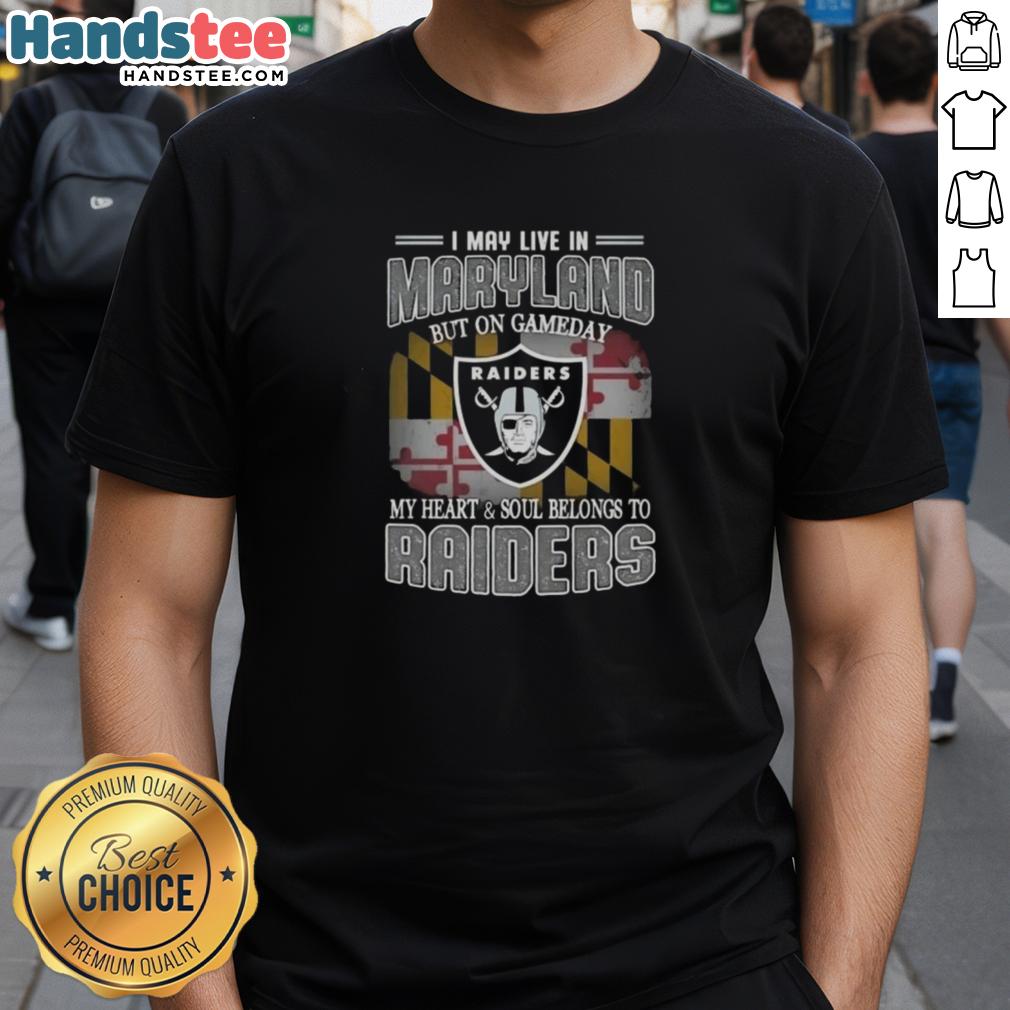 awesome-i-may-live-in-maryland-but-on-gameday-my-heart-and-soul-belongs-to-raiders-t-shirt-1 Awesome Raiders t-shirt for fans, showcasing pride with 'I May Live In Maryland But On Gameday My Heart Belongs To Raiders.'