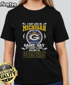 Green Bay Packers ladies tee design with 'Awesome I May Live In Michigan But My Heart Belongs To Packers' slogan