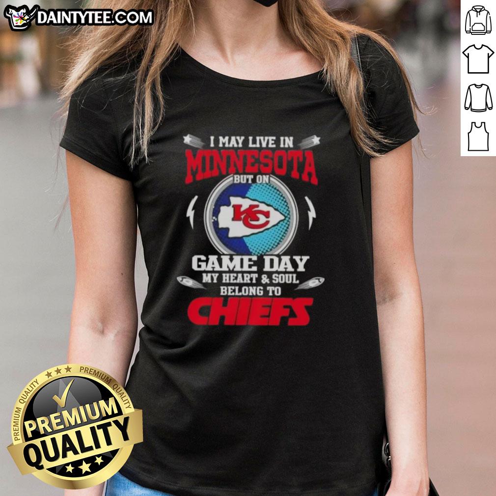 awesome-i-may-live-in-minnesota-but-on-game-day-my-heart-and-soul-belongs-to-kansas-city-chiefs-football-ladies-tee Ladies tee featuring 'My Heart and Soul Belongs to Kansas City Chiefs Football' design, perfect for game day in Minnesota.