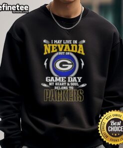 Alt Text: Green Bay Packers sweatshirt with 'I may live in Nevada, but on game day, my heart belongs to the Packers' design.