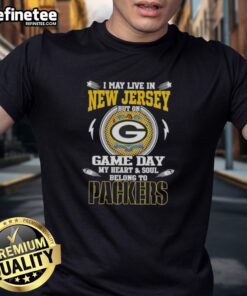 Green Bay Packers T-shirt saying 'I May Live In New Jersey But On Game Day My Heart Belongs To Packers'.