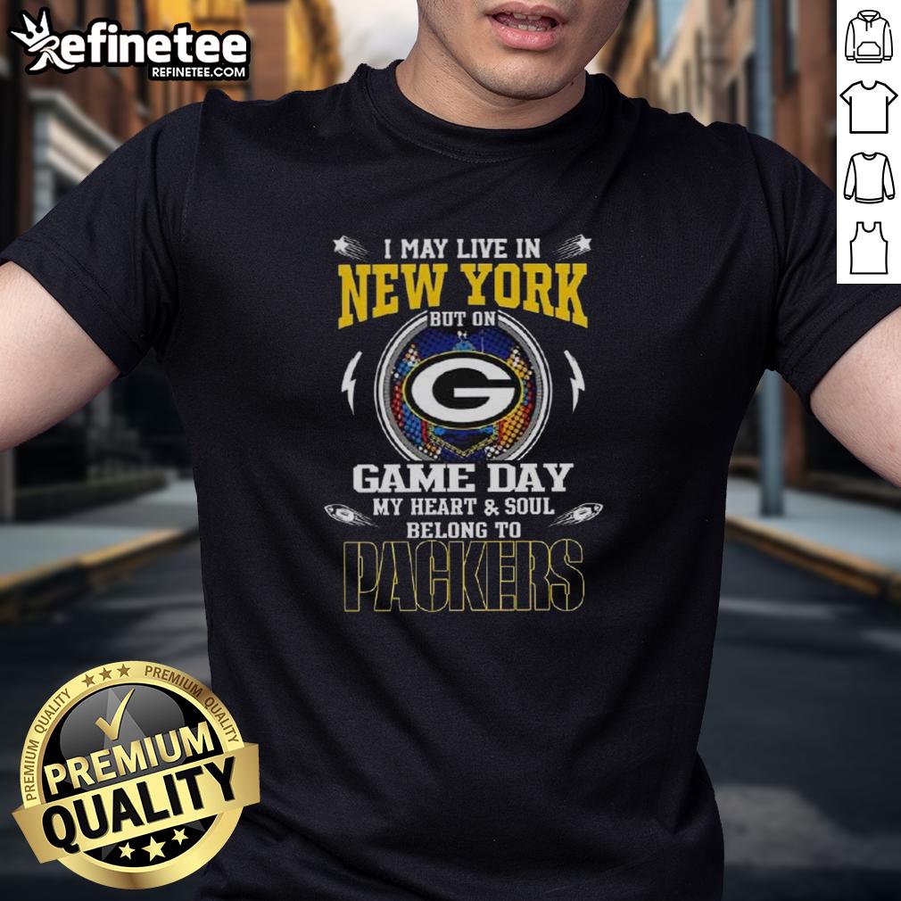 awesome-i-may-live-in-new-york-but-on-game-day-my-heart-and-soul-belongs-to-green-bay-packers-t-shirt Green Bay Packers T-shirt featuring 'I May Live In New York But On Game Day My Heart And Soul Belongs To Packers.'