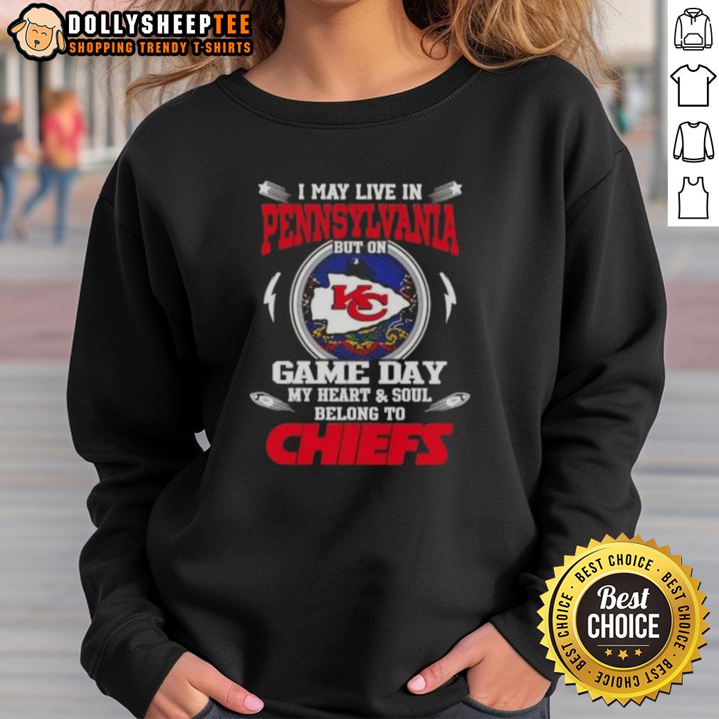 Awesome I May Live In Pennsylvania But On Game Day My Heart And Soul Belongs To Kansas City Chiefs Sweatshirt Cozy Kansas City Chiefs sweatshirt for game day, perfect for Pennsylvania fans showing team spirit and pride.