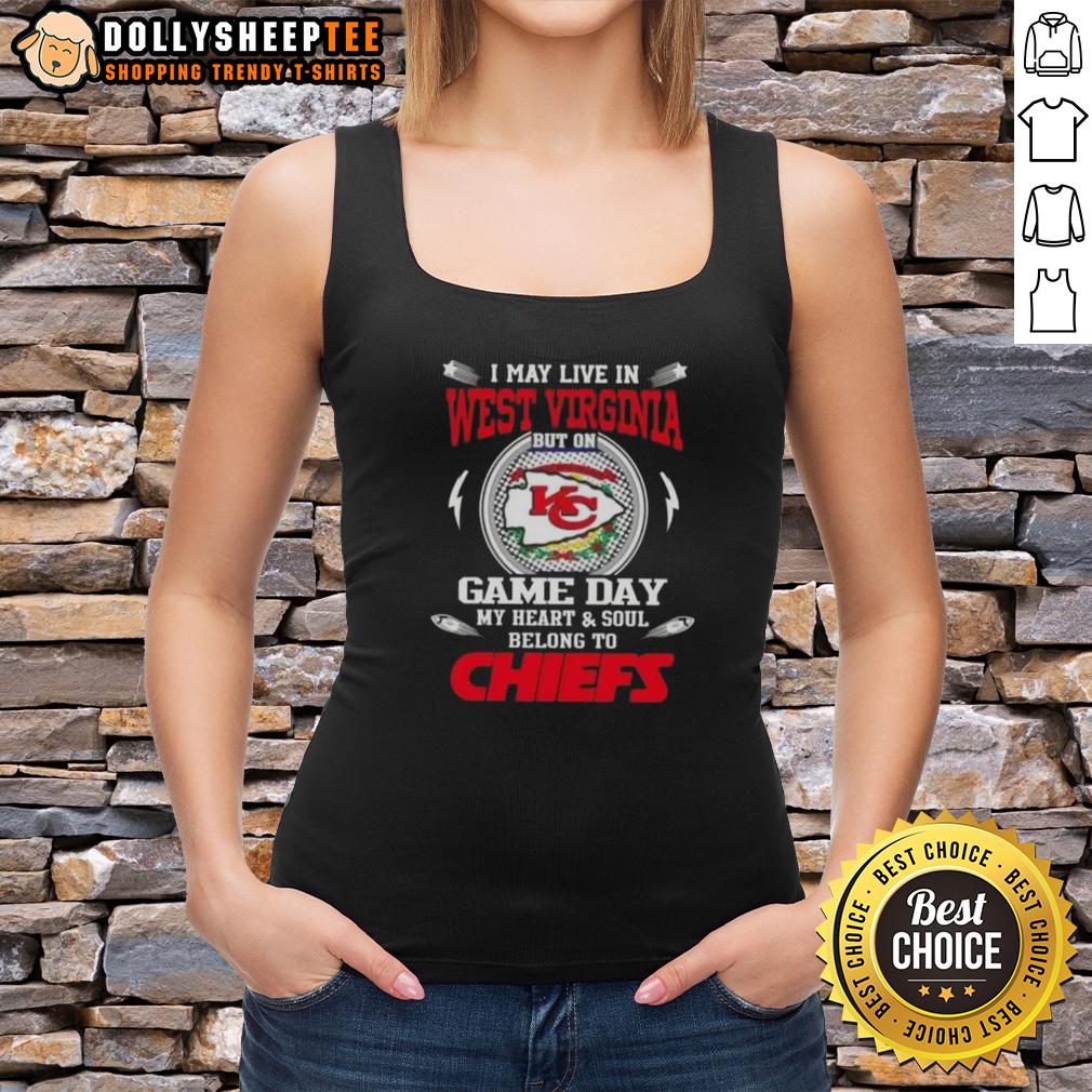 Awesome I May Live In West Virginia But On Game Day My Heart And Soul Belongs To Kansas City Chiefs Tank Top Stylish tank top featuring 'My heart belongs to Kansas City Chiefs' design, perfect for game day in West Virginia.