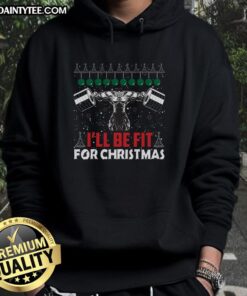 Awesome I'll Be Fit for Christmas weight lifting hoodie in festive design, perfect for gym lovers and holiday workouts.