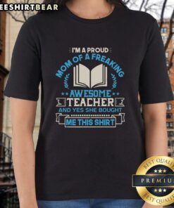 Proud mom wearing a ladies tee celebrating her awesome teacher daughter with a fun graphic design.