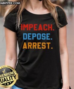 Awesome Impeach Depose Arrest Ladies Tee featuring bold text design for political activism and statement fashion.