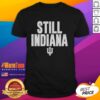 Awesome Indiana Hoosiers Football T-Shirt featuring 'Indiana Still Indiana' design for fans this season.