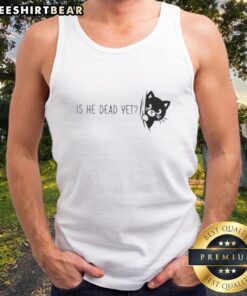 Awesome Is He Dead Yet Black Cat Tank Top featuring a playful black cat design for cat lovers and trendy fashion enthusiasts.