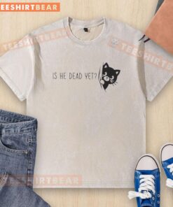 Alt Text: Black cat graphic on an 'Awesome Is He Dead Yet' washed t-shirt, perfect for feline lovers and casual wear.