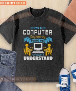 Alt Text: Awesome It's A Computer Engineering Thing You Wouldn't Understand washed t-shirt, perfect for tech enthusiasts.