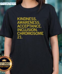 Awesome Kindness Awareness Acceptance Inclusion Chromosome 21 Ladies Tee featuring a colorful design promoting inclusivity.