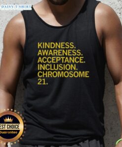 Awesome Kindness Awareness Acceptance Inclusion Chromosome 21 tank top featuring vibrant designs promoting inclusivity.