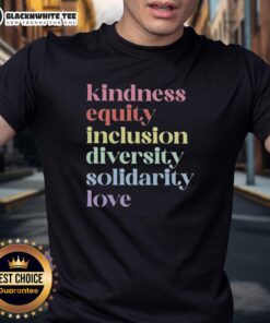 Awesome Kindness Equity Inclusion Diversity Solidarity Love T-Shirt featuring vibrant graphics promoting unity and acceptance.