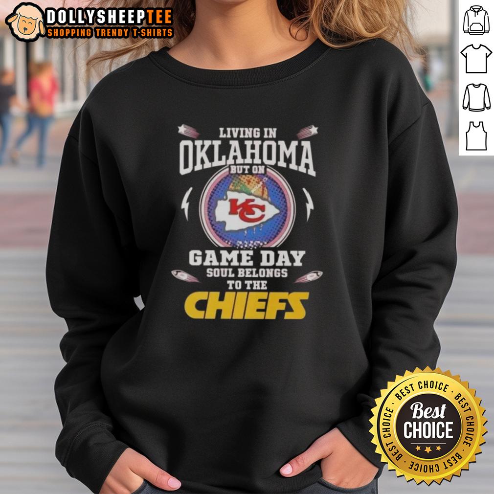 Awesome Living In Oklahoma But On Game Day Soul Belongs To The Kansas City Chiefs Sweatshirt Cozy sweatshirt featuring 'Game Day Soul' design for Kansas City Chiefs fans in Oklahoma. Perfect for football season.