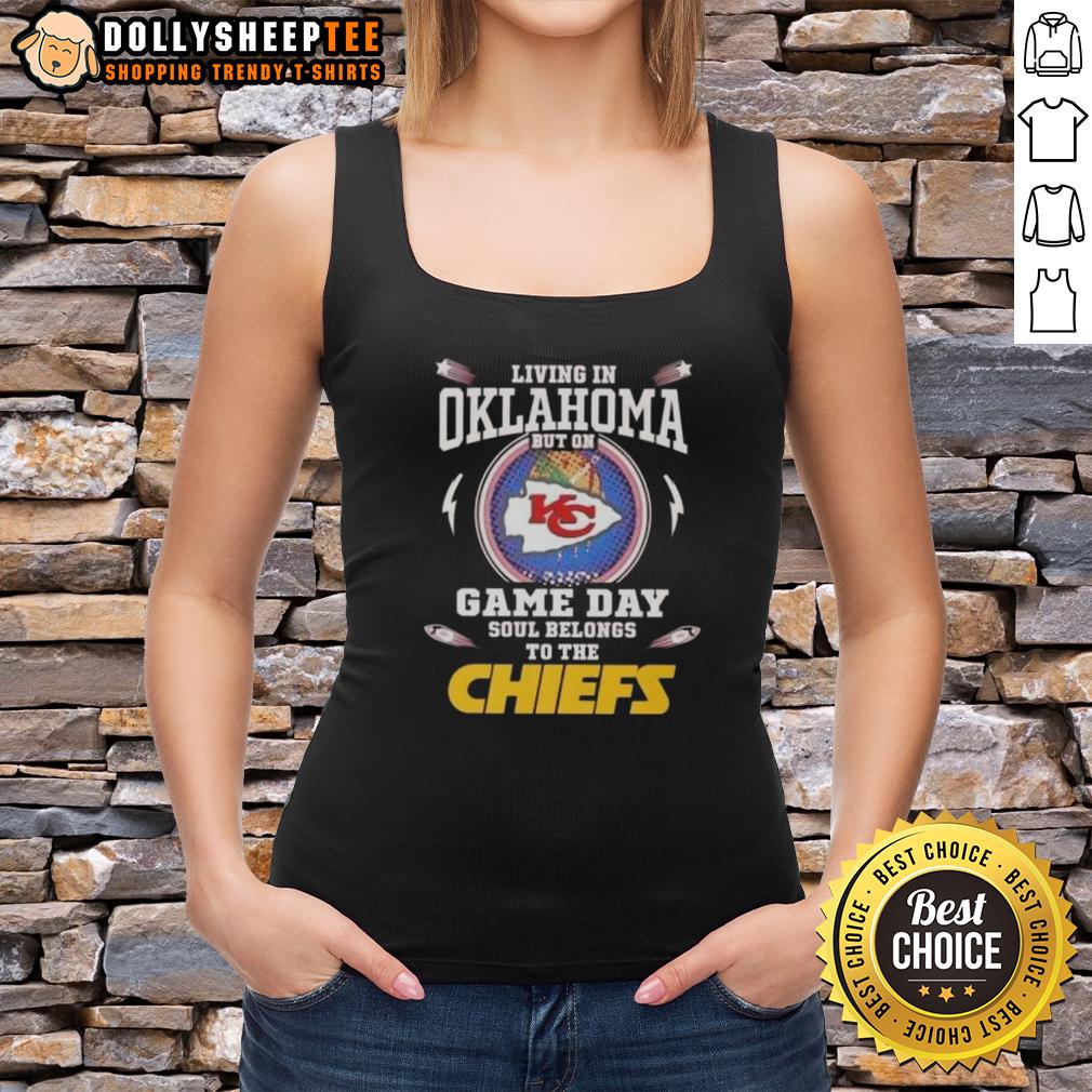 Awesome Living In Oklahoma But On Game Day Soul Belongs To The Kansas City Chiefs Tank Top Stylish tank top featuring 'Game Day Soul' design for Kansas City Chiefs fans living in Oklahoma.
