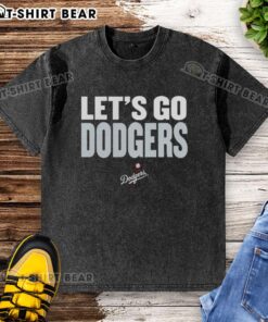 Alt Text: Awesome Los Angeles Dodgers slogan t-shirt featuring 'Let's Go Dodgers' in a stylish washed design.