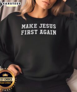 Awesome Make Jesus First Again Sweatshirt in a cozy design, perfect for expressing faith and style.
