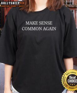 Awesome Make Sense Common Again 2025 Ladies Tee in vibrant colors, perfect for casual wear and making a statement.