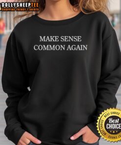 Awesome Make Sense Common Again 2025 sweatshirt in vibrant colors, perfect for casual wear and making a statement.