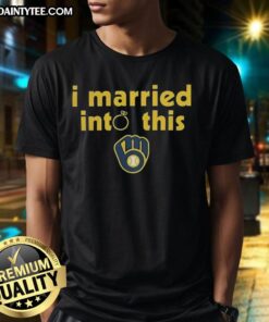 Awesome Milwaukee Brewers 'I Married Into This' T-shirt featuring team colors and logo, perfect for fans and spouses.