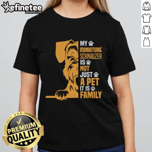 Awesome ladies tee featuring a Miniature Schnauzer: 'Not just a pet, it's family' design for dog lovers.