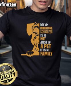 Alt Text: Awesome My Miniature Schnauzer Is Not Just A Pet It Is Family T-Shirt design featuring a cute schnauzer graphic.