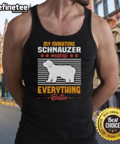 Miniature Schnauzer tank top featuring 'Awesome My Miniature Schnauzer Makes Everything Better' design for dog lovers.