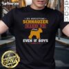 Awesome My Miniature Schnauzer Makes Me Happy Even If Boys Don't T-Shirt featuring a cheerful schnauzer design.