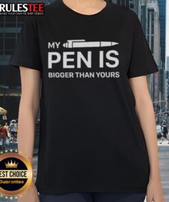 Awesome My Pen Is Bigger Than Yours Ladies Tee featuring a playful graphic design on a stylish women's t-shirt.
