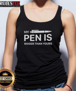 Stylish 'My Pen Is Bigger Than Yours' tank top design featuring bold text and vibrant colors, perfect for casual wear.