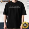 Awesome Of Course I Am Gay I Went To Catholic School T-Shirt design featuring colorful text on a stylish tee.