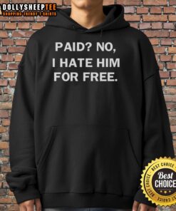 Awesome Paid No I Hate Him For Free Hoodie in black, featuring bold text design, perfect for casual wear and statement fashion.