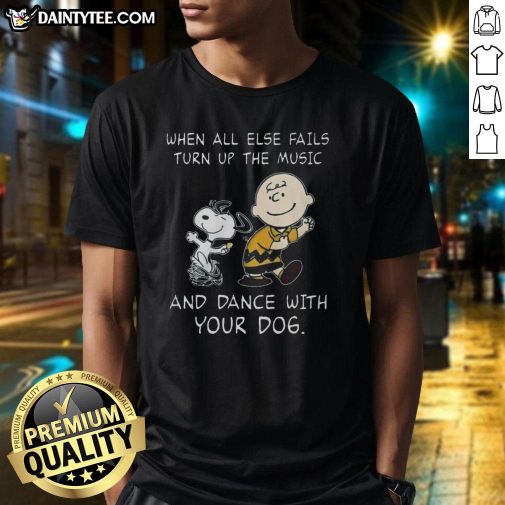 awesome-peanuts-snoopy-when-all-else-fails-turn-up-the-music-and-dance-with-your-dog-t-shirt Awesome Peanuts Snoopy T-shirt featuring 'When All Else Fails Turn Up The Music And Dance With Your Dog' slogan.