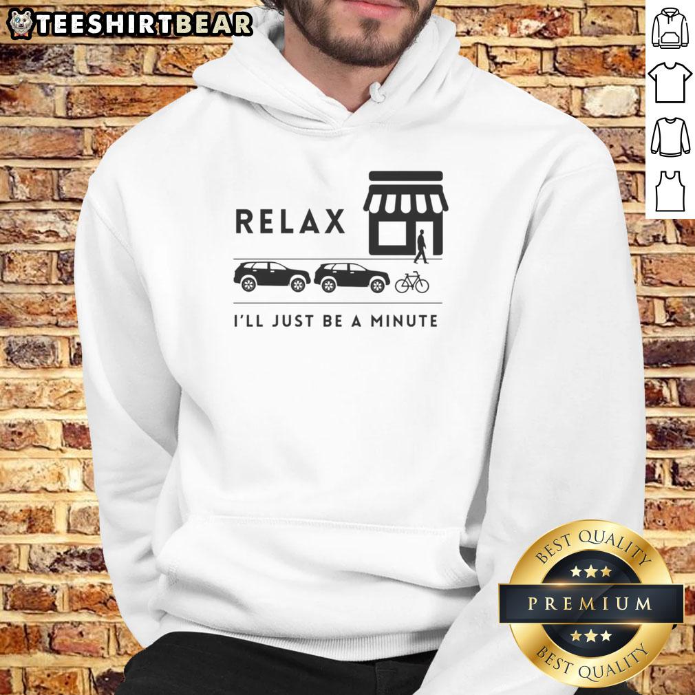 Awesome Relax I'Ll Just Be A Minute Hoodie Alt Text: Cozy 'Awesome Relax I'll Just Be A Minute Hoodie' perfect for casual wear, featuring a stylish design and comfortable fit.