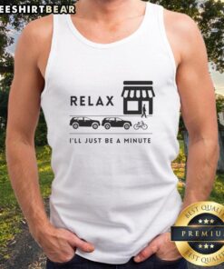 Alt Text: Awesome Relax Ill Just Be A Minute Tank Top featuring a casual design perfect for summer outings and lounging.
