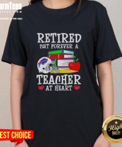 Awesome retired but forever a teacher at heart Buffalo Bills football ladies tee with vibrant team colors and design.