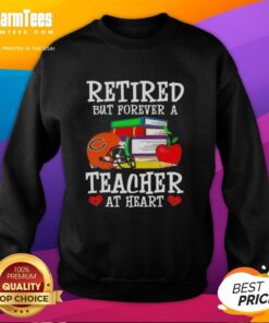 Alt Text: Awesome retired but forever a teacher at heart Chicago Bears football sweatshirt displayed on a hanger.