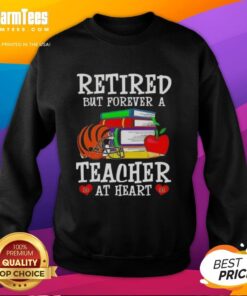 Awesome retired but forever a teacher at heart Cincinnati Bengals football sweatshirt displayed on a mannequin.