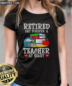 Awesome retired but forever a teacher at heart Philadelphia Eagles football ladies tee in vibrant green and white design.