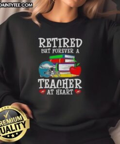 Awesome retired but forever a teacher at heart Philadelphia Eagles football sweatshirt displayed on a mannequin.