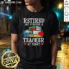 Alt Text: Awesome retired but forever a teacher at heart Philadelphia Eagles football t-shirt in green with white graphics.