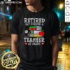 Awesome Retired But Forever A Teacher At Heart Pittsburgh Steelers Football T-Shirt design featuring team colors and logo.