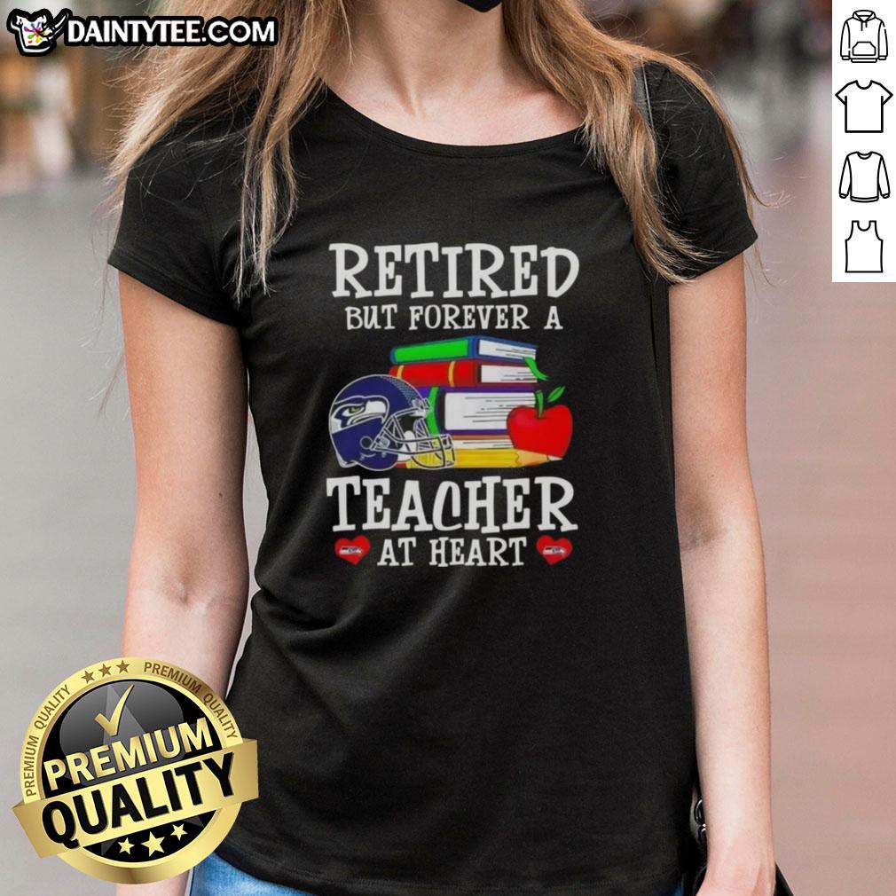 awesome-retired-but-forever-a-teacher-at-heart-seattle-seahawks-football-ladies-tee Awesome retired but forever a teacher at heart Seattle Seahawks football ladies tee featuring vibrant team colors and design.