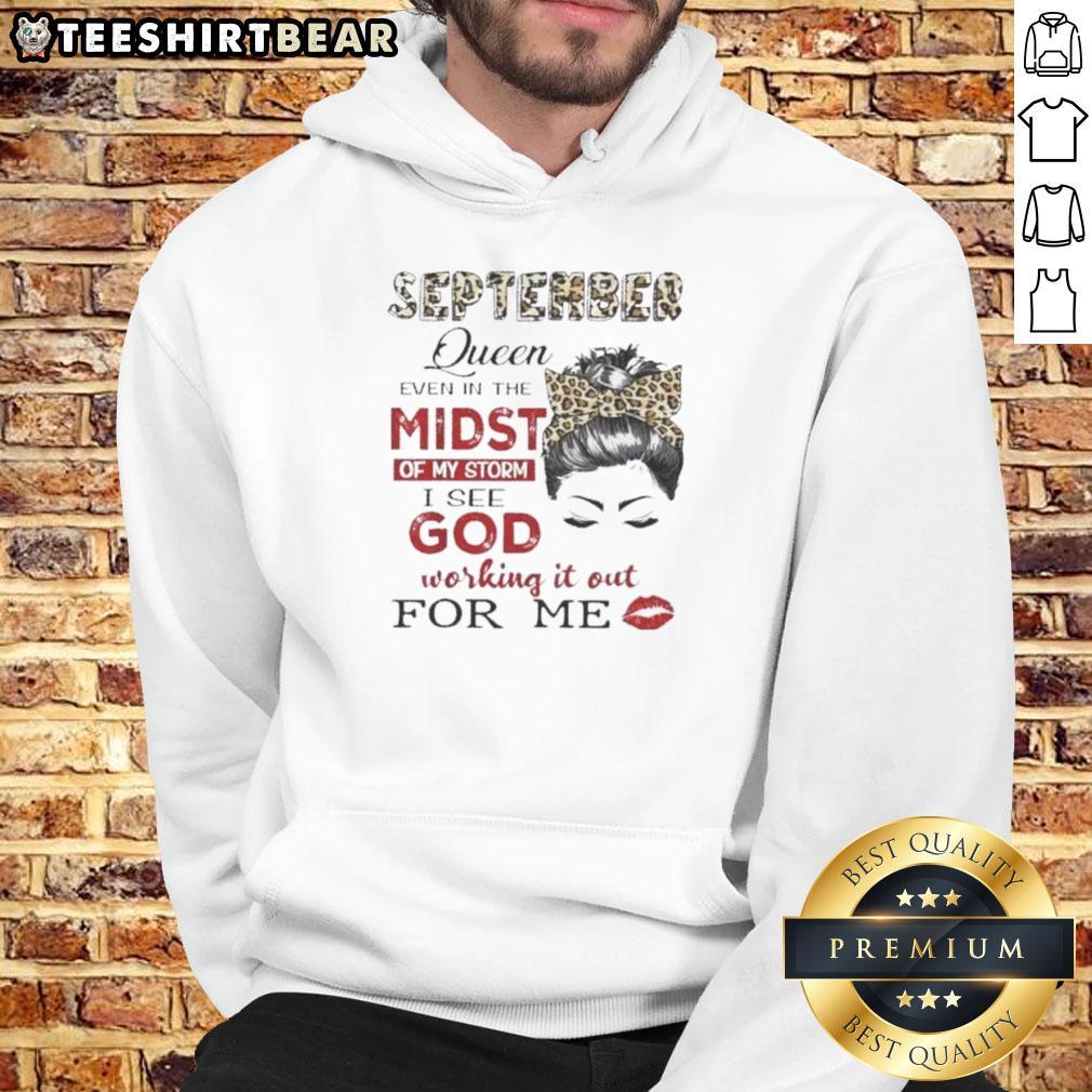 Awesome September Birthday Queen Even In The Midst Of My Storm Hoodie Awesome September Birthday Queen hoodie featuring 'Even In The Midst Of My Storm' design, perfect for birthday celebrations.